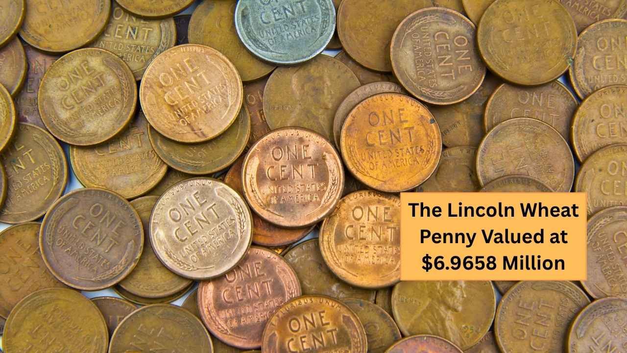 The Lincoln Wheat Penny Valued at $6.9658 Million